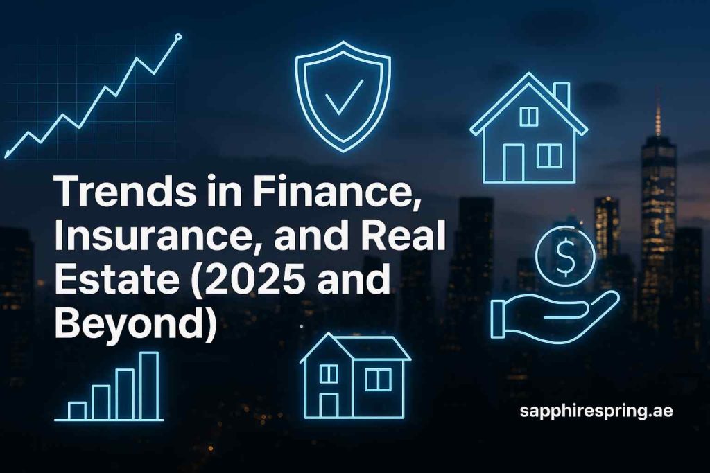 Trends in Finance, Insurance, and Real Estate (2025 and Beyond)
